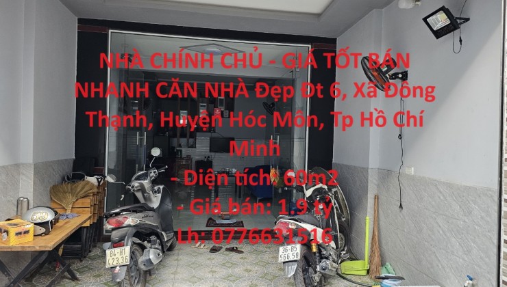 NHÀ CHÍNH CHỦ - GIÁ TỐT BÁN NHANH CĂN NHÀ Đẹp  Xã Đông Thạnh, Huyện Hóc Môn